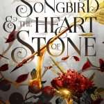 کتاب The Songbird and the Heart of Stone (مرغ آوازخوان و قلب سنگی) نسخه انگلیسی PDF | Carissa Broadbent (کاریسا برادبنت)