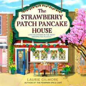 کتاب The Strawberry Patch Pancake House (کافه پنکیک مزرعه توت‌فرنگی) نسخه انگلیسی PDF | Laurie Gilmore (لوری گیلمور)