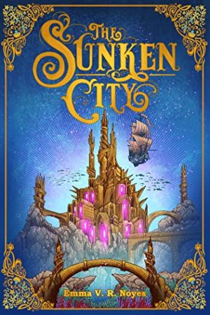 کتاب The Sunken City Trilogy (سه‌گانه شهر غرق‌شده) نسخه انگلیسی PDF | Emma V. R. Noyes (اما وی. آر. نویز)