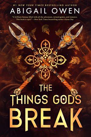 کتاب The Things Gods Break (چیزهایی که خدایان می‌شکنند) نسخه انگلیسی PDF | ابیگیل اوون