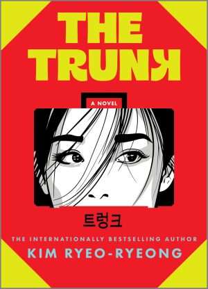کتاب The Trunk (صندوق) نسخه انگلیسی PDF | Kim Ryeo-ryeong (کیم ریو-ریونگ)