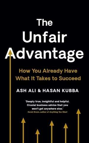کتاب The Unfair Advantage (مزیت ناعادلانه) نسخه انگلیسی PDF | اش علی و حسن کوبانی