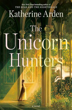 کتاب The Unicorn Hunters (شکارچیان تک‌شاخ) نسخه انگلیسی PDF | Katherine Arden