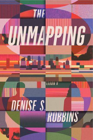 کتاب The Unmapping (نقشه‌زدایی) نسخه انگلیسی PDF | دنیس اس. رابینز