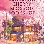 کتاب The Vanishing Cherry Blossom Bookshop (کتاب‌فروشی شکوفه‌های گیلاس ناپدیدشونده) نسخه انگلیسی PDF | تاکویا آساکورا