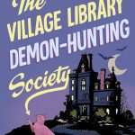 کتاب The Village Library Demon-Hunting Society (انجمن شکار شیاطین کتابخانه روستا) نسخه انگلیسی PDF | سی. ام. واگنر