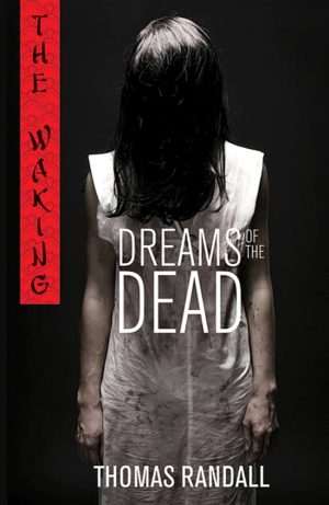 کتاب The Waking: Dreams of the Dead (بیداری: رؤیاهای مردگان) نسخه انگلیسی PDF | رندال توماس