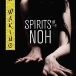 کتاب The Waking: Spirits of the Noh (بیداری: ارواح نوه) نسخه انگلیسی PDF | رندال توماس