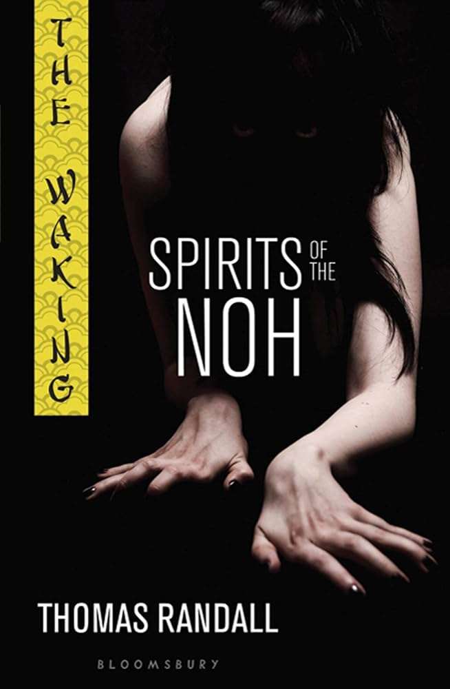 کتاب The Waking: Spirits of the Noh (بیداری: ارواح نوه) نسخه انگلیسی PDF | رندال توماس کتاب The Waking: Spirits of the Noh (بیداری: ارواح نوه) نسخه انگلیسی PDF | رندال توماس