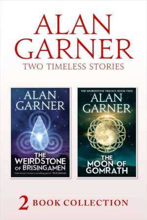 کتاب The Weirdstone of Brisingamen and The Moon of Gomrath (سنگ جادویی بریسینگامن و ماه گومراث) نسخه انگلیسی PDF | Alan Garner (آلن گارنر)