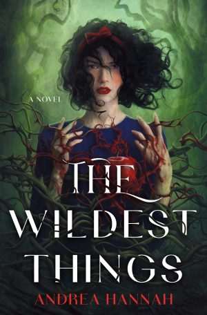 کتاب The Wildest Things (وحشی‌ترین چیزها) نسخه انگلیسی PDF | Andrea Hannah (آندریا هانا)