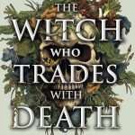 کتاب The Witch Who Trades with Death (جادوگری که با مرگ معامله می‌کند) نسخه انگلیسی PDF | C. M. Alongi (سی. ام. آلونگی)
