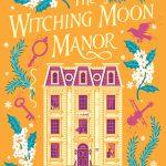 کتاب The Witching Moon Manor (عمارت ماه جادو) نسخه انگلیسی PDF | استیسی سیوینسکی