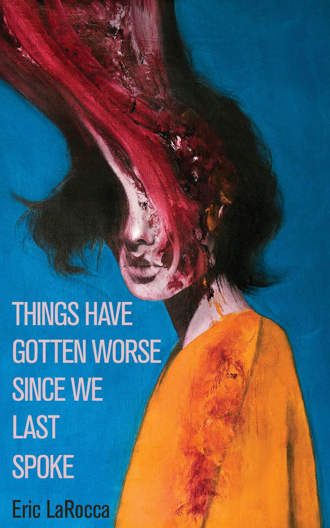 کتاب Things Have Gotten Worse Since We Last Spoke (اوضاع از آخرین باری که صحبت کردیم بدتر شده) نسخه انگلیسی PDF | اریک لارکا کتاب Things Have Gotten Worse Since We Last Spoke (اوضاع از آخرین باری که صحبت کردیم بدتر شده) نسخه انگلیسی PDF | اریک لارکا