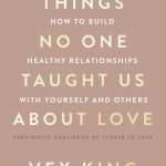 کتاب Things No One Taught Us About Love (چیزهایی که هیچ‌کس درباره عشق به ما یاد نداد) نسخه انگلیسی PDF | Vex King