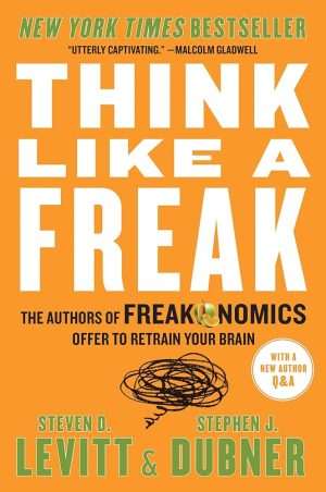کتاب Think Like a Freak (مثل یک عجیب‌وغریب فکر کن) نسخه انگلیسی PDF | استیون جی. دابنر، استیون لویت