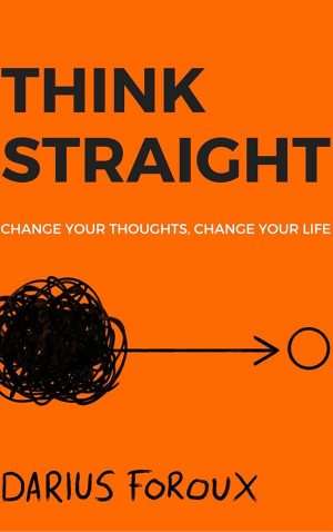 کتاب Think Straight: Change Your Thoughts, Change Your Life (شفاف فکر کن) نسخه انگلیسی PDF | داریوش فروکس