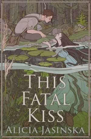 کتاب This Fatal Kiss (این بوسه مرگبار) نسخه انگلیسی PDF | آلیسیا جاسینسکا