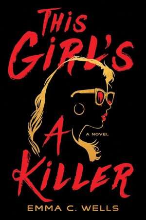 کتاب This Girl's a Killer (این دختر یک قاتل است) نسخه انگلیسی PDF | Emma C. Wells