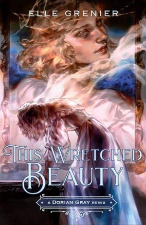 کتاب This Wretched Beauty (این زیبایی نفرین‌شده) نسخه انگلیسی PDF | Elle Grenier