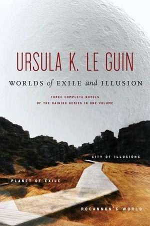 کتاب Three Hainish Novels: Worlds of Exile and Illusion, Rocannon's World (سه رمان هاینیش: دنیاهای تبعید و توهم، دنیای روکانون) نسخه انگلیسی PDF | Ursula K. Le Guin