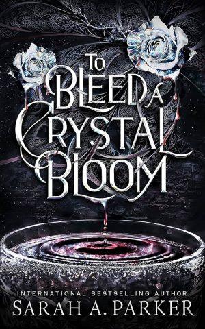 کتاب To Bleed a Crystal Bloom نسخه انگلیسی PDF | Sarah A. Parker