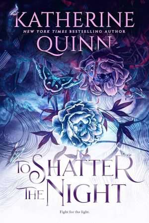 کتاب To Shatter the Night (برای درهم شکستن شب) نسخه انگلیسی PDF | Katherine Quinn (کاترین کوئین)