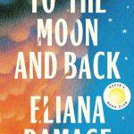 کتاب To the Moon and Back: A Novel (تا ماه و بازگشت) نسخه انگلیسی PDF | الیانا راماژ