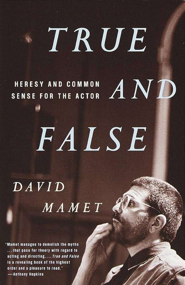 کتاب True and False: Heresy and Common Sense for the Actor (حقیقت و دروغ: بدعت و عقل سلیم برای بازیگر) نسخه انگلیسی PDF | David Mamet (دیوید ممت) کتاب True and False: Heresy and Common Sense for the Actor (حقیقت و دروغ: بدعت و عقل سلیم برای بازیگر) نسخه انگلیسی PDF | David Mamet (دیوید ممت)