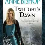 کتاب Twilight's Dawn (سپیده‌دم گرگ‌ومیش) نسخه انگلیسی PDF | Anne Bishop (آن بیشاپ)