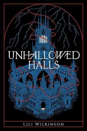 کتاب Unhallowed Halls (تالارهای نفرین‌شده) نسخه انگلیسی PDF | Lili Wilkinson (لیلی ویلکینسون)