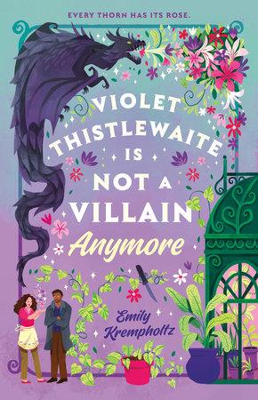 کتاب Violet Thistlewaite Is Not a Villain Anymore (ویولت تیستل‌ویت دیگر شرور نیست) نسخه انگلیسی PDF | Emily Krempholtz