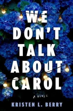 کتاب We Don't Talk About Carol (ما درباره کارول صحبت نمی‌کنیم) نسخه انگلیسی PDF | کریستن ال. بری