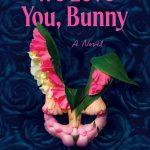 کتاب We Love You, Bunny (دوستت داریم، بانی) نسخه انگلیسی PDF | مونا عوض