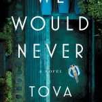 کتاب We Would Never (ما هرگز) نسخه انگلیسی PDF | Tova Mirvis (توا میرویس)