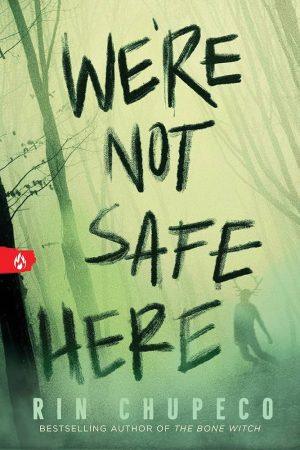 کتاب We're Not Safe Here (اینجا امن نیستیم) نسخه انگلیسی PDF | Rin Chupeco