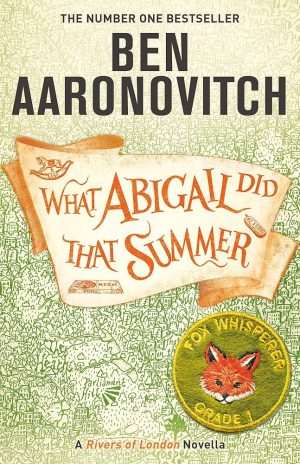 کتاب What Abigail Did That Summer (آنچه ابیگیل آن تابستان انجام داد) نسخه انگلیسی PDF | بن آرونوویچ