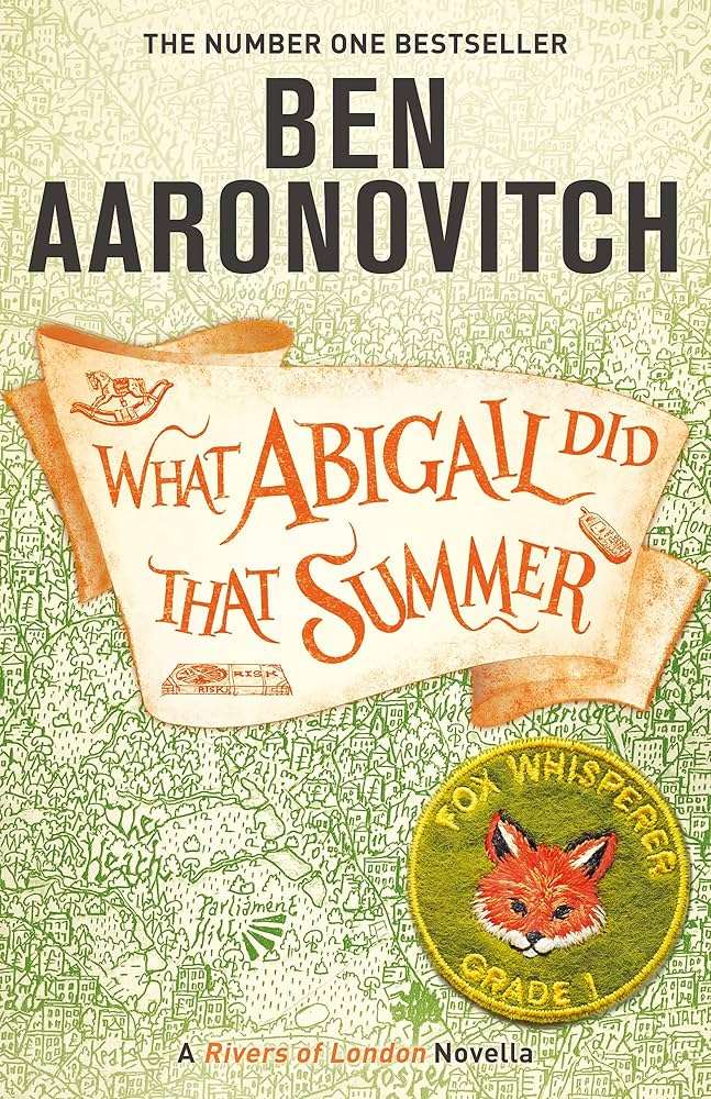 کتاب What Abigail Did That Summer (آنچه ابیگیل آن تابستان انجام داد) نسخه انگلیسی PDF | بن آرونوویچ کتاب What Abigail Did That Summer (آنچه ابیگیل آن تابستان انجام داد) نسخه انگلیسی PDF | بن آرونوویچ