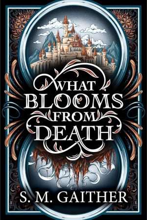 کتاب What Blooms From Death (آنچه از مرگ می‌شکفد) نسخه انگلیسی PDF | اس. ام. گیتر