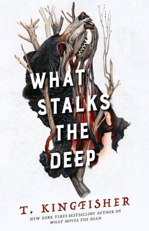 کتاب What Stalks the Deep (آنچه در اعماق کمین کرده است) نسخه انگلیسی PDF | تی. کینگ‌فیشر