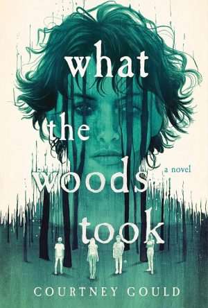 کتاب What the Woods Took (آنچه جنگل گرفت) نسخه انگلیسی PDF | Courtney Gould (کورتنی گولد)