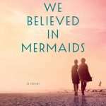 کتاب When We Believed in Mermaids (وقتی به پری‌های دریایی باور داشتیم) نسخه انگلیسی PDF | Barbara O'Neal (باربارا اونیل)