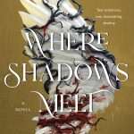 کتاب Where Shadows Meet (جایی که سایه‌ها به هم می‌رسند) نسخه انگلیسی PDF | پاتریس کالدول