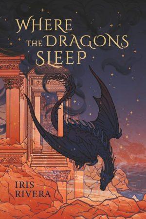 کتاب Where the Dragons Sleep (جایی که اژدهاها می‌خوابند) نسخه انگلیسی PDF | آیریس ریورا