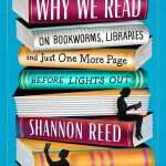 کتاب Why We Read: On Bookworms, Libraries, and Just One More Page Before Lights Out (چرا کتاب می‌خوانیم) نسخه انگلیسی PDF | Shannon Reed (شنون رید)