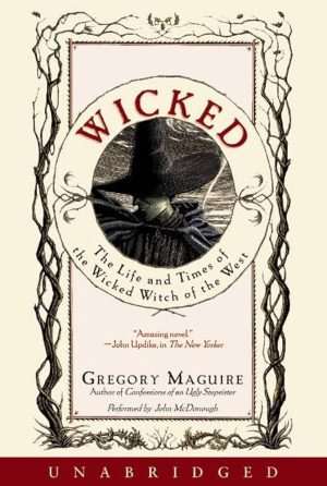 کتاب Wicked: The Life and Times of the Wicked Witch of the West (شرور: زندگی و روزگار جادوگر شرور غرب) نسخه انگلیسی PDF | Gregory Maguire (گرگوری مگوایر)