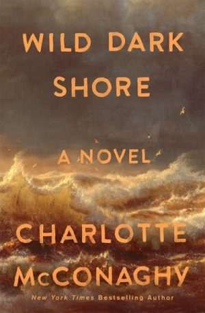 کتاب Wild Dark Shore (ساحل تاریک وحشی) نسخه انگلیسی PDF | Charlotte McConaghy (شارلوت مک‌کانهی)