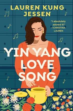 کتاب Yin Yang Love Song (ترانه عاشقانه یین و یانگ) نسخه انگلیسی PDF | Lauren Kung Jessen (لورن کانگ جسن)