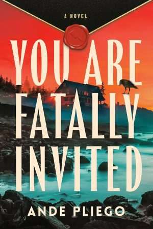 کتاب You Are Fatally Invited (دعوت مرگبار) نسخه انگلیسی PDF | Ande Pliego (انده پلیگو)