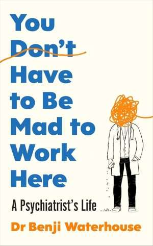 کتاب You Don't Have to Be Mad to Work Here (لازم نیست دیوانه باشی تا اینجا کار کنی) نسخه انگلیسی PDF | Benji Waterhouse